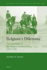 Belgium's Dilemma: The Formation of the Belgian Defense Policy, 1932-1940 af Jonathan A. Epstein
