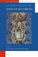 A Companion to John of Ruusbroec af John Arblaster
