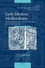 Early Modern Medievalisms af Alicia C. Montoya