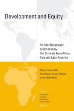 Development and Equity: An Interdisciplinary Exploration by Ten Scholars from Africa, Asia and Latin America af Dick Foeken