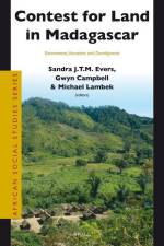 Contest for Land in Madagascar: Environment, Ancestors and Development af Sandra Evers