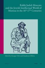 Rabbi Judah Moscato and the Jewish Intellectual World of Mantua in the 16th-17th Centuries af Giuseppe Veltri