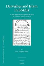 Dervishes and Islam in Bosnia: Sufi Dimensions to the Formation of Bosnian Muslim Society af eric-Todd