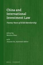 China and International Investment Law: Twenty Years of ICSID Membership af Wenhua Shan