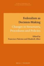 Federalism as Decision-Making: Changes in Structures, Procedures and Policies af Francesco Palermo