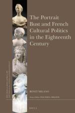 The Portrait Bust and French Cultural Politics in the Eighteenth Century af Ronit Milano