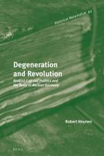 Degeneration and Revolution: Radical Cultural Politics and the Body in Weimar Germany af Robert Heynen