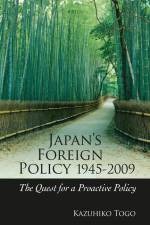 Japan's Foreign Policy, 1945-2009: The Quest for a Proactive Policy af Kazuhiko Togo