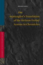 The Septuagint's Translation of the Hebrew Verbal System in Chronicles af Roger Good