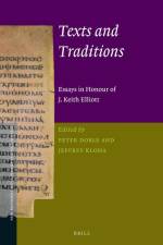 Texts and Traditions: Essays in Honour of J. Keith Elliott af Peter Doble