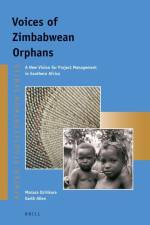 Voices of Zimbabwean Orphans: A New Vision for Project Management in Southern Africa af Manasa Dzirikure