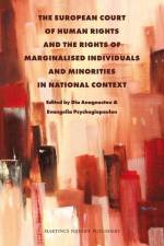 The European Court of Human Rights and the Rights of Marginalised Individuals and Minorities in National Context af Dia Anagnostou