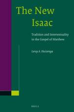The New Isaac: Tradition and Intertextuality in the Gospel of Matthew af Leroy Huizenga