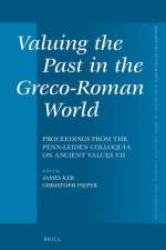 Valuing the Past in the Greco-Roman World: Proceedings from the Penn-Leiden Colloquia on Ancient Values VII af Christoph Pieper