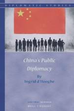 China's Public Diplomacy af Ingrid D'Hooghe