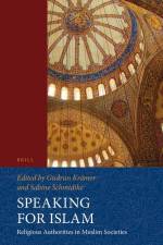 Speaking for Islam: Religious Authorities in Muslim Societies af Gudrun Kramer