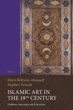 Islamic Art in the 19th Century: Tradition, Innovation, and Eclecticism