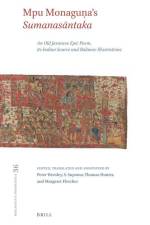 Mpu Monaguṇa's Sumanasāntaka: An Old Javanese Epic Poem, Its Indian Source and Balinese Illustrations af Peter Worsley