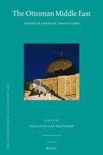 The Ottoman Middle East: Studies in Honor of Amnon Cohen af Eyal Ginio