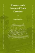 Khazaria in the Ninth and Tenth Centuries af Boris Zhivkov