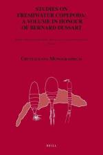 Studies on Freshwater Copepoda: A Volume in Honour of Bernard Dussart af Danielle Defaye
