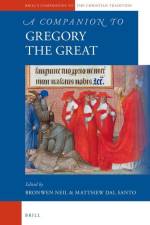 A Companion to Gregory the Great af Bronwen Neil
