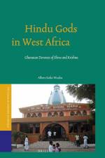 Hindu Gods in West Africa: Ghanaian Devotees of Shiva and Krishna af Albert Wuaku