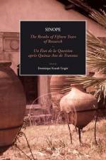 Sinope, the Results of Fifteen Years of Research. Proceedings of the International Symposium, 7-9 May 2009: Sinope, Un État de la Question Après Quinz af Dominique Kassab Tezgor