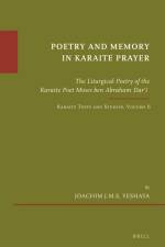 Poetry and Memory in Karaite Prayer: The Liturgical Poetry of the Karaite Poet Moses Ben Abraham Darʿī. Karaite Texts and Studies Volume 6 af Joachim Yeshaya
