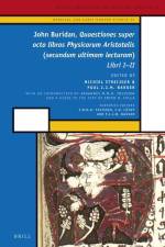 John Buridan, Quaestiones Super Octo Libros Physicorum Aristotelis (Secundum Ultimam Lecturam): Libri I - II af John Buridan