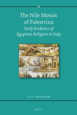 The Nile Mosaic of Palestrina: Early Evidence of Egyptian Religion in Italy af Paul G. P. Meyboom