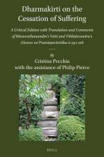 Dharmakīrti on the Cessation of Suffering: A Critical Edition with Translation and Comments of Manorathanandinʼs Vṛtti and Vibhūt af Cristina Pecchia