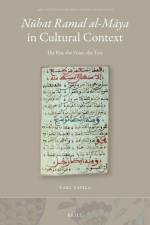 Nūbat Ramal Al-Māya in Cultural Context: The Pen, the Voice, the Text af Carl Davila