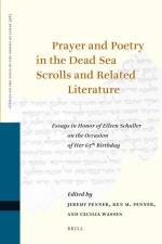 Prayer and Poetry in the Dead Sea Scrolls and Related Literature: Essays in Honor of Eileen Schuller on the Occasion of Her 65th Birthday af Jeremy Penner