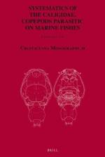 Systematics of the Caligidae, Copepods Parasitic on Marine Fishes af Masahiro Dojiri