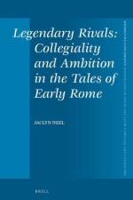 Legendary Rivals: Collegiality and Ambition in the Tales of Early Rome af Jaclyn Neel