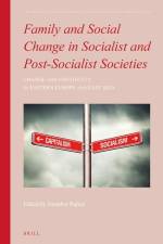 Family and Social Change in Socialist and Post-Socialist Societies: Change and Continuity in Eastern Europe and East Asia af Zsombor Rajkai
