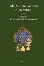 Indo-Muslim Cultures in Transition af Alka Patel