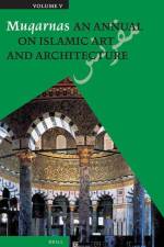 Muqarnas, Volume 5: An Annual on Islamic Art and Architecture af Oleg Grabar