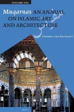 Muqarnas, Volume 8: K. A. C. Creswell and His Legacy af Oleg Grabar