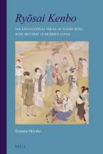 Ryōsai Kenbo: The Educational Ideal of 'Good Wife, Wise Mother' in Modern Japan af Shizuko Koyama