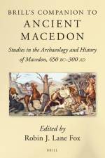Brill's Companion to Ancient Macedon: Studies in the Archaeology and History of Macedon, 650 BC - 300 Ad