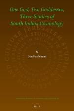 One God, Two Goddesses, Three Studies of South Indian Cosmology af Don Handelman