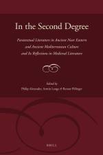 In the Second Degree: Paratextual Literature in Ancient Near Eastern and Ancient Mediterranean Culture and Its Reflections in Medieval Liter af Philip Alexander