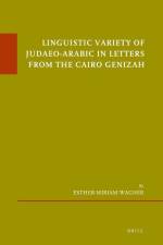 Linguistic Variety of Judaeo-Arabic in Letters from the Cairo Genizah af Esther-Miriam Wagner