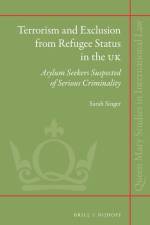 Terrorism and Exclusion from Refugee Status in the UK: Asylum Seekers Suspected of Serious Criminality af Sarah Singer