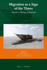 Migration as a Sign of the Times: Towards a Theology of Migration af Judith Gruber