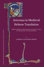 Avicenna in Medieval Hebrew Translation: Ṭodros Ṭodrosi's Translation of Kitāb Al-Najāt, on Psychology and Metaphysics af Gabriella Elgrably-Berzin