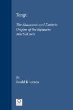 Tengu: The Shamanic and Esoteric Origins of the Japanese Martial Arts af Roald Knutsen