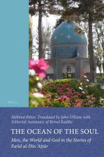 The Ocean of the Soul: Men, the World and God in the Stories of Farīd Al-Dīn 'Aṭṭār af Ritter